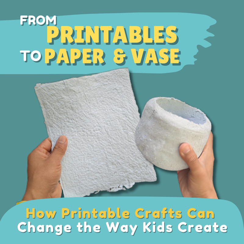 From Printable to Paper to Vase: How Printable Crafts Can Change the Way Kids Create