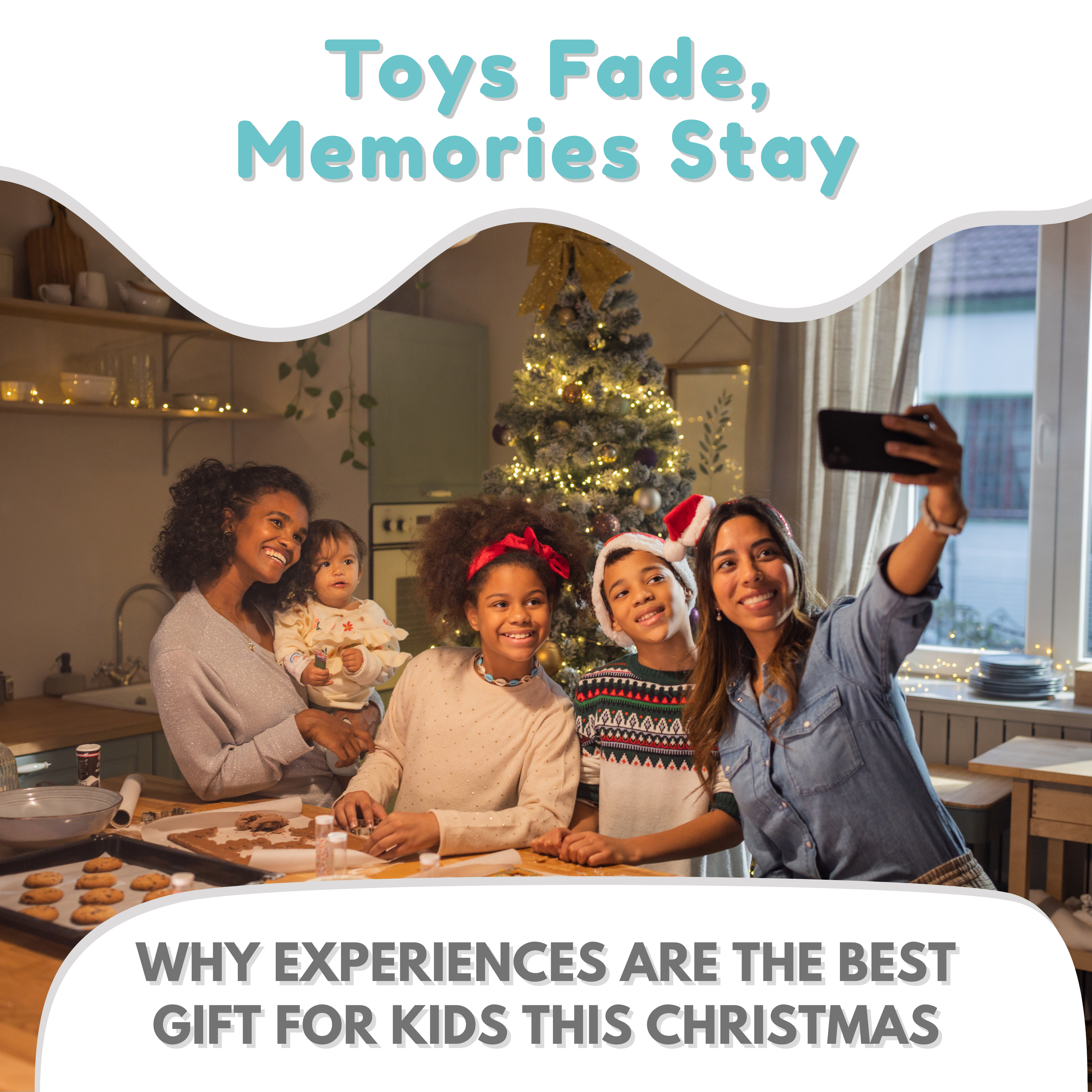 Toys Fade, Memories Stay: Why Experiences Are the Best Gift for Kids This Christmas