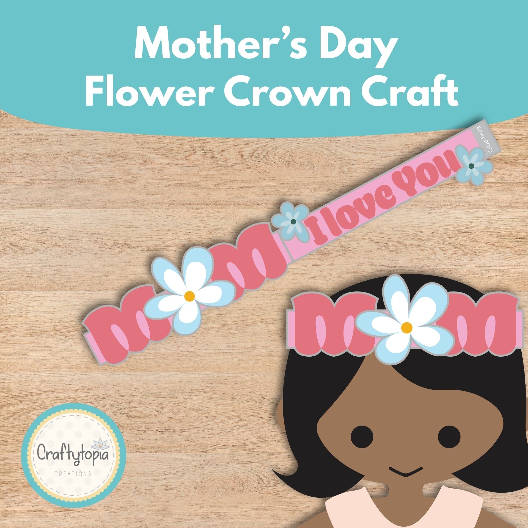 I Love You Mom printable crown craft activity for kids | Craftytopia Creations